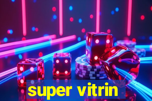 super vitrin